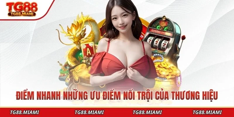 Điểm nhanh những ưu điểm nổi trội của thương hiệu 